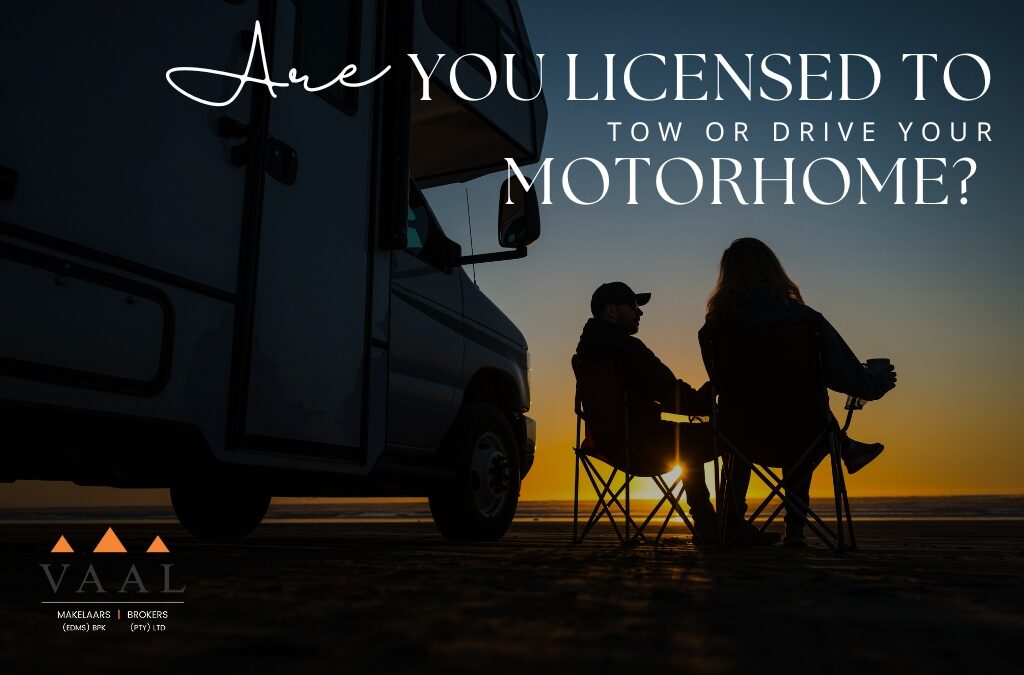 Are you licensed to tow or drive your Motorhome?